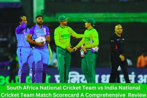 South Africa National Cricket Team vs India National Cricket Team Match Scorecard A Comprehensive Review South Africa National Cricket Team vs India National Cricket Team Match Scorecard A Comprehensive Review