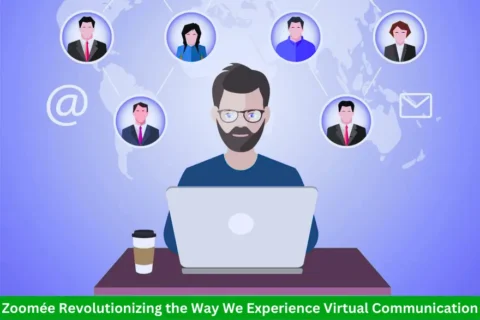 Zoomée Revolutionizing the Way We Experience Virtual Communication Zoomée